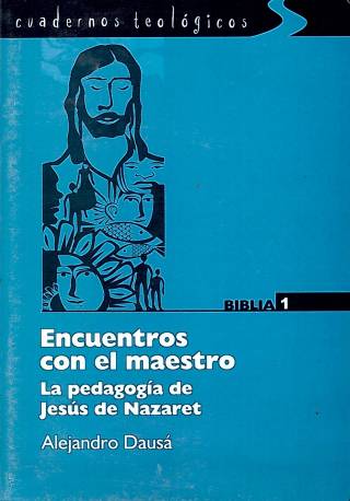 Encuentros con el maestro : la pedagogía de Jesús de Nazaret / Dausá, Alejandro - Donación Ana Rita, Carlos, Rubén Pagura Alegría