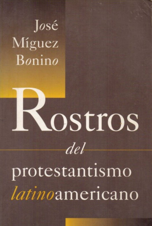 Rostros del protestantismo latinoamericano / Jose Miguez Bonino - Donación Susana Vignolo Rocco