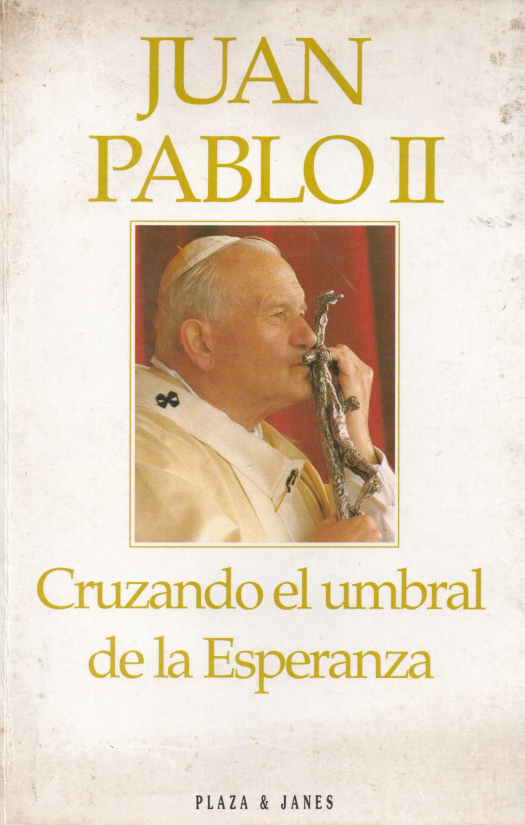 Cruzando el umbral de la esperanza / Juan Pablo II, Papa - Donación Ana Rita, Carlos, Rubén Pagura Alegría