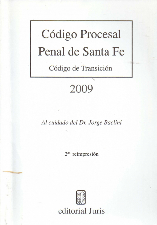 Código Procesal Penal de Santa Fe : Código de transición / Santa Fe - Donación Sara R. Velazco