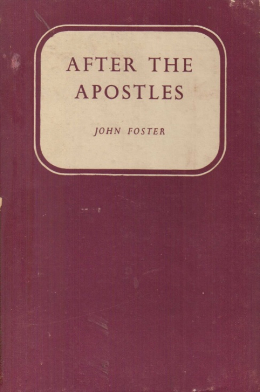 After the apostles : missionary preaching of the first three centuries / John Foster - Donación Susana Vignolo Rocco