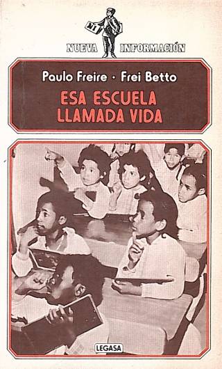 Esa escuela llamada vida / Freire, Paulo - Donación Ana Rita, Carlos, Rubén Pagura Alegría