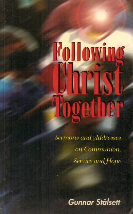 Following christ together : sermons and addresses on communion, service and hope / Gunnar Stalsett -  Donación Ana Rita, Carlos, Rubén Pagura Alegrí