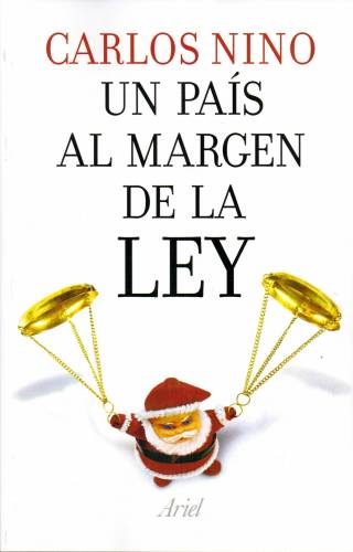 Un país al márgen de la ley : estudio de la anomia como componente del subdesarrollo argentino / Nino, Carlos Santiago - Compra