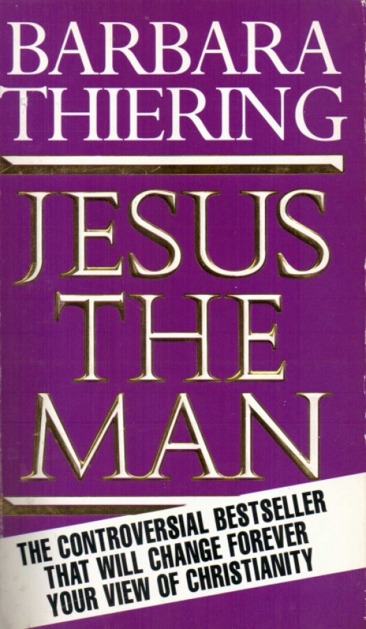 Jesus the Man / Barbara Thiering - Donación Ana Rita, Carlos, Rubén Pagura Alegría