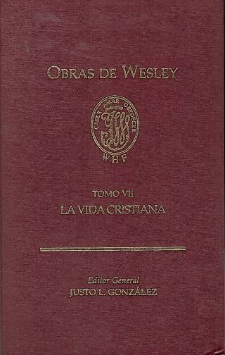 Obras de Wesley [Tomo VII] / González, Justo L. [ed.] [y otros] - Donación Ana Rita, Carlos, Rubén Pagura Alegría