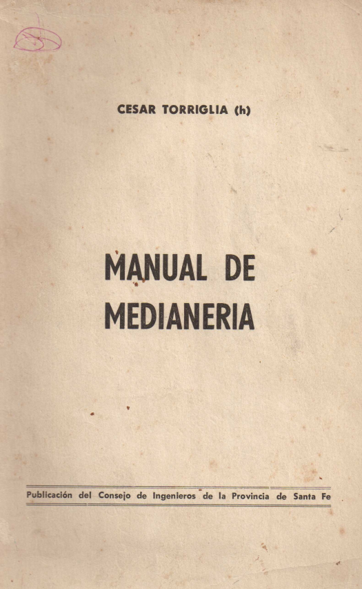 Manual de medianería / Cesar Torriglia (h.) - Donación Sara R. Velazco