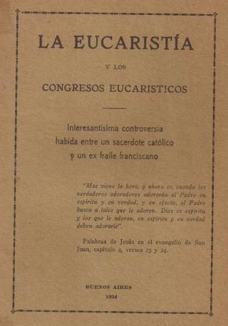 La eucaristía y los congresos eucarísticos / Congreso Eucarístico Internacional - Donación Ana Rita, Carlos, Rubén Pagura Alegría