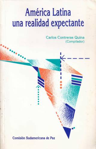 América Latina : una realidad expectante / Contreras Quina, Carlos--comp. - Donación Ana Rita, Carlos, Rubén Pagura Alegría