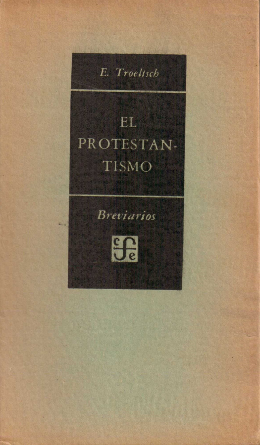 El protestantismo y el mundo moderno / Troeltsch, E. - Donación Ana Rita, Carlos, Rubén Pagura Alegría