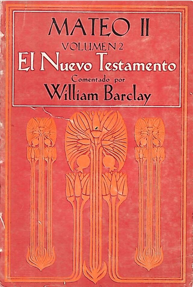 Mateo II (capítulos XI al XXVIII) / Barclay, William - Donación Ana Rita, Carlos, Rubén Pagura Alegría