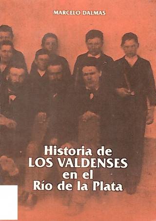 Historia de los valdenses en el rio de la plata / Dalmás, Marcelo - Donación Ana Rita, Carlos, Rubén Pagura Alegría