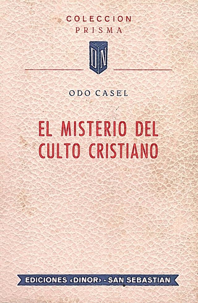 El misterio del culto cristiano / Casel, Odo - Donación Ana Rita, Carlos, Rubén Pagura Alegría