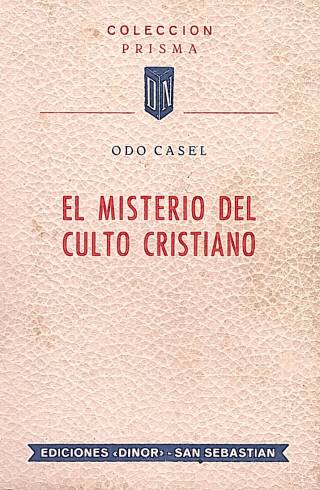 El misterio del culto cristiano / Casel, Odo - Donación Ana Rita, Carlos, Rubén Pagura Alegría