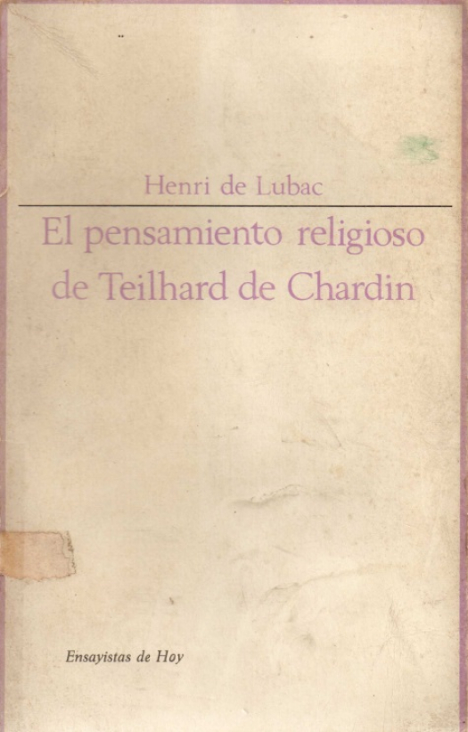 El pensamiento religioso del Padre Pierre Teilhard de Chardin / Henri de Lubac - Donación Susana Vignolo Rocco